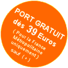 Port rèduits à 0.01 Euro dès 39 Euros en France métropolitaine
